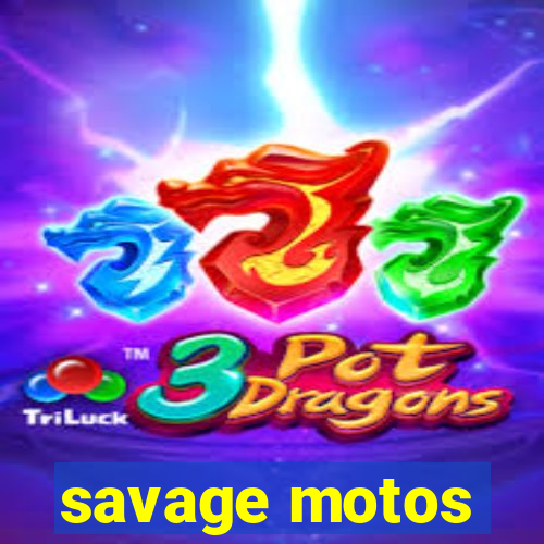 savage motos